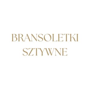 Bransoletki sztywne